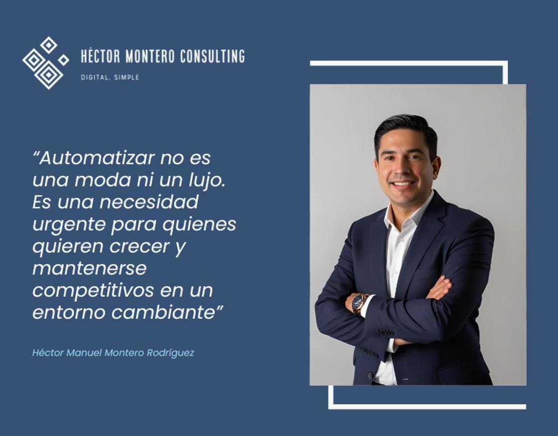 Pie de foto: Héctor Manuel Montero y su metodología para automatizar empresas    Autor: Héctor Manuel Montero Rodríguez