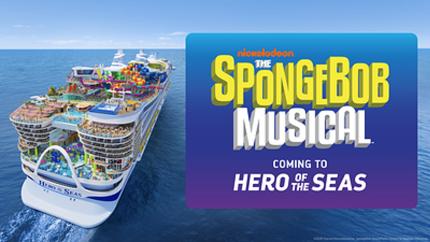 «THE SPONGEBOB MUSICAL» SE LANZA AL MAR POR PRIMERA VEZ EN HERO OF THE SEAS DE ROYAL CARIBBEAN